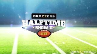 - The Brazzers Halftime Show II - 02/17/2017
