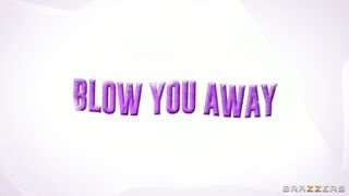 Brazzers Exxtra - Blow You Away - 08/13/2021