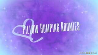 Brazzers Exxtra - Pillow Humping Roomies - 08/19/2021