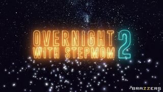 Brazzers Exxtra - Overnight With Stepmom 2 - 12/17/2021